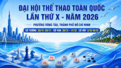 Chốt nội dung thi đấu: Môn cờ vua, cờ tướng và cờ vây tại Đại hội thể thao toàn quốc 2026